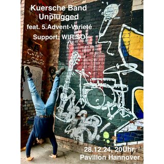 Sa. 28.12.2024 Hannover / Pavillon Kuersche Band Unplugged Feat. 5 Advent Variete